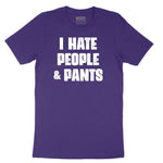 I Hate People and Pants Short Sleeve Tee - Team Purple