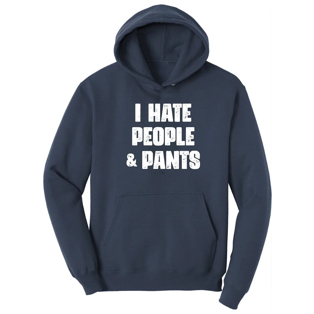 I Hate People and Pants - Mens & Ladies T-Shirt Hoodie - Navy