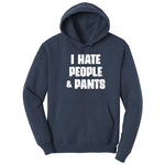 I Hate People and Pants - Mens & Ladies T-Shirt Hoodie - Navy