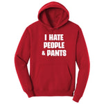 I Hate People and Pants - Mens & Ladies T-Shirt Hoodie - Red
