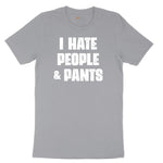 I Hate People and Pants - Mens & Ladies T-Shirt Short Sleeve Tee - Athletic Heather Grey