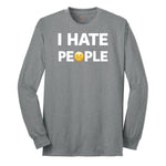 I Hate People - Mens & Ladies T-Shirt Long Sleeve Tee - Athletic Grey