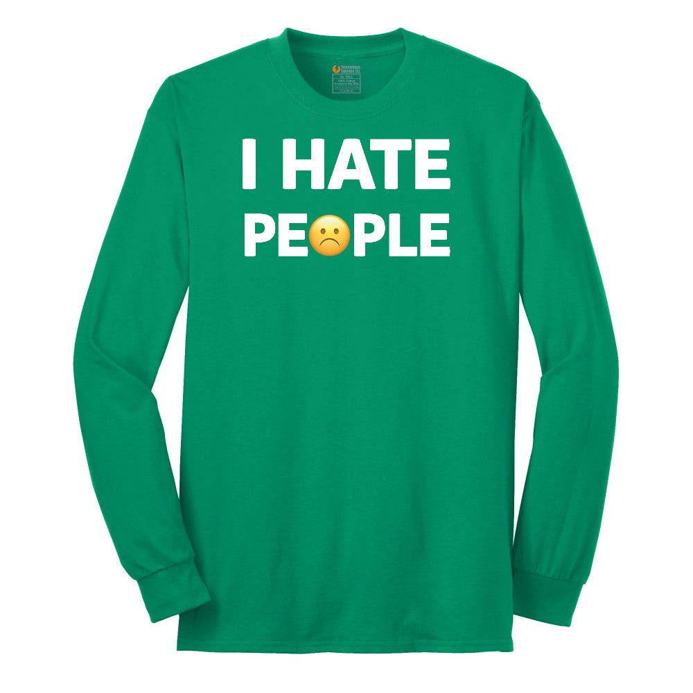 I Hate People - Mens & Ladies T-Shirt Long Sleeve Tee - Kelly Green