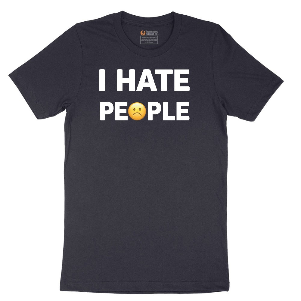 I Hate People - Mens & Ladies T-Shirt Short Sleeve Tee - Deep Navy