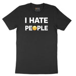 I Hate People - Mens & Ladies T-Shirt Short Sleeve Tee - Jet Black