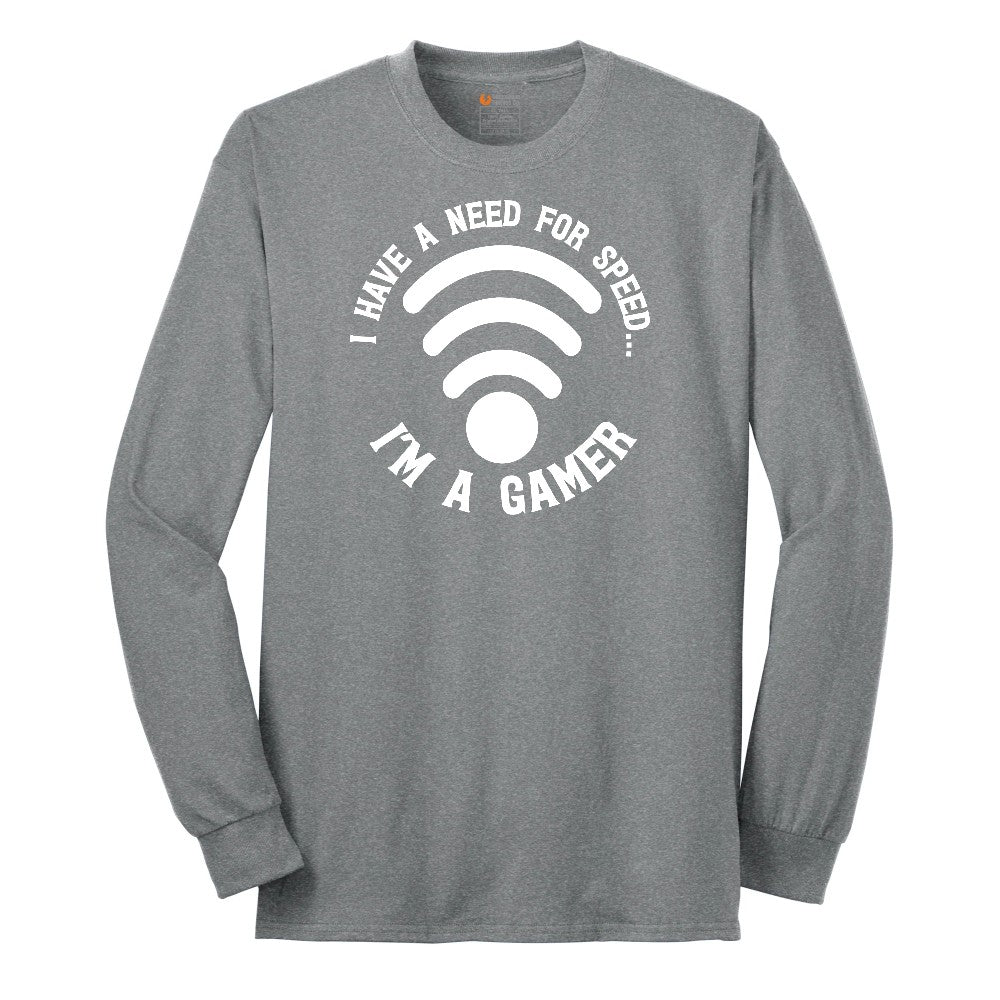 I Have a Need for Speed I'm a Gamer - Mens & Ladies T-Shirt Long Sleeve Tee - Athletic Grey