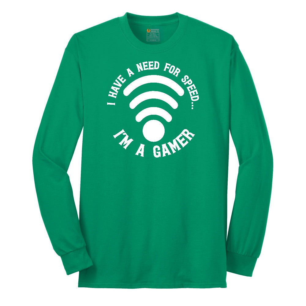 I Have a Need for Speed I'm a Gamer - Mens & Ladies T-Shirt Long Sleeve Tee - Kelly Green