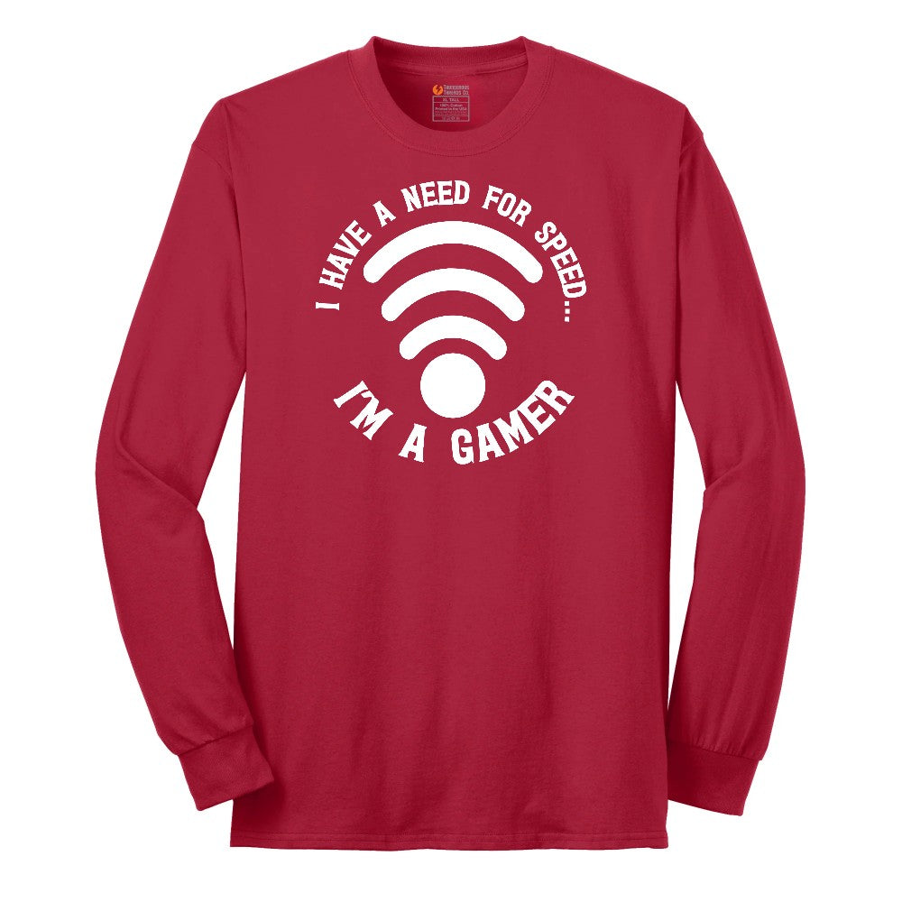 I Have a Need for Speed I'm a Gamer - Mens & Ladies T-Shirt Long Sleeve Tee - Red