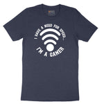 I Have a Need for Speed I'm a Gamer - Mens & Ladies T-Shirt Short Sleeve Tee - Heather Navy