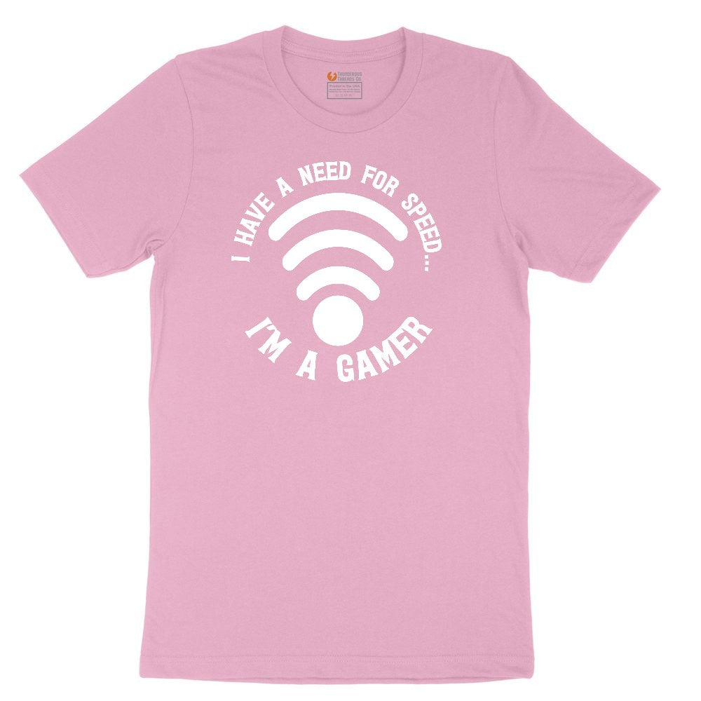 I Have a Need for Speed I'm a Gamer - Mens & Ladies T-Shirt Youth Short Sleeve Tee - Candy Pink
