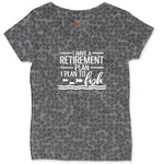 I Have a Retirement Plan - I Plan to Fish Ladies Curvy Tee - Black Leopard