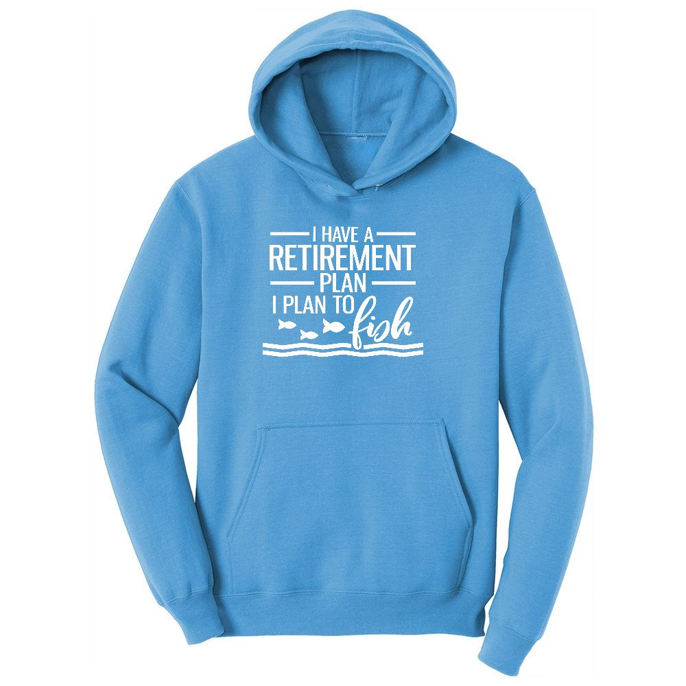 I Have a Retirement Plan - I Plan to Fish Ladies Hoodie - Aquatic Blue