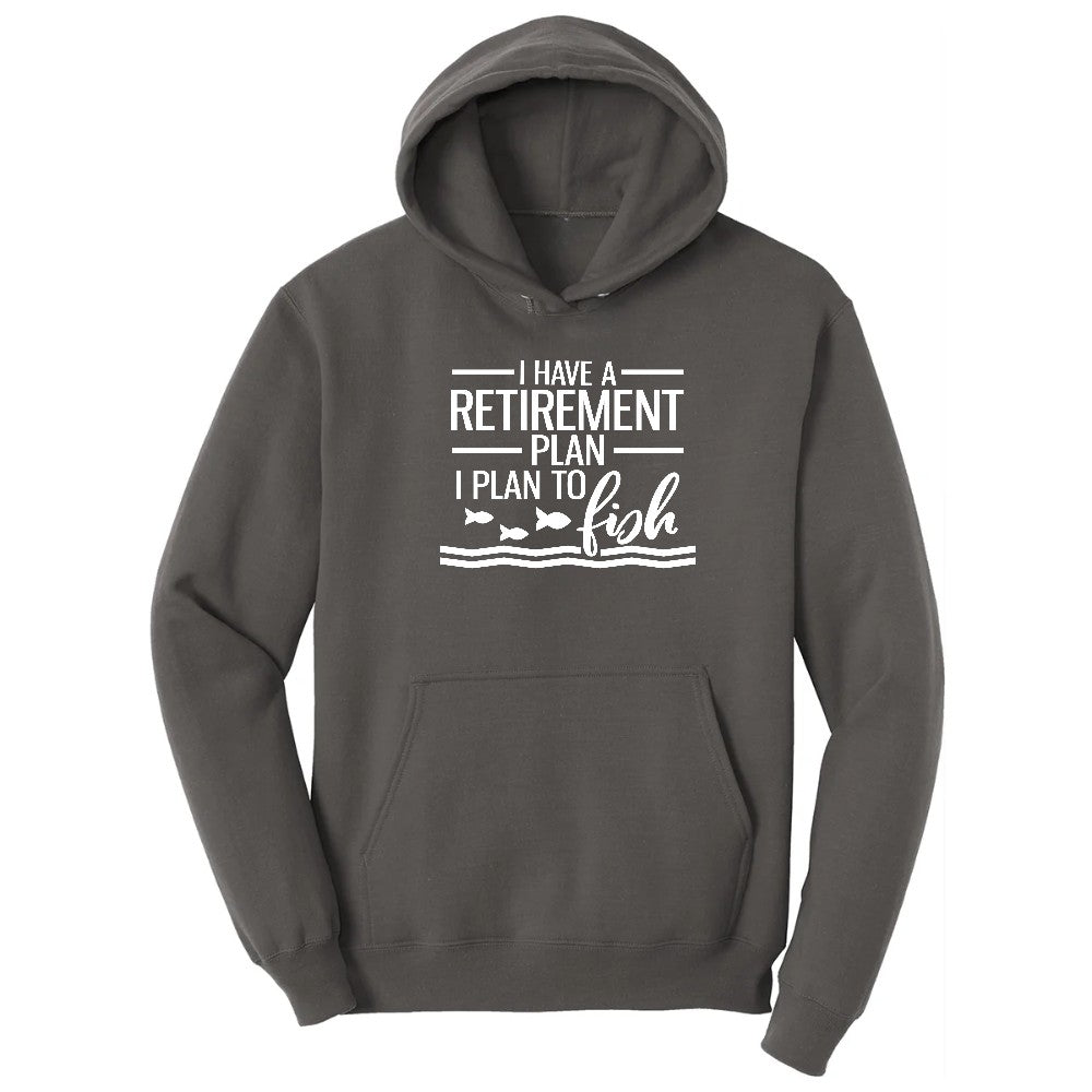 I Have a Retirement Plan - I Plan to Fish Hoodie - Charcoal