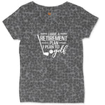 I Have a Retirement Plan - I Plan to Golf Ladies Curvy Tee - Black Leopard