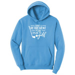 I Have a Retirement Plan - I Plan to Golf Ladies Hoodie - Aquatic Blue