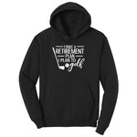 I Have a Retirement Plan - I Plan to Golf Ladies Hoodie - Jet Black