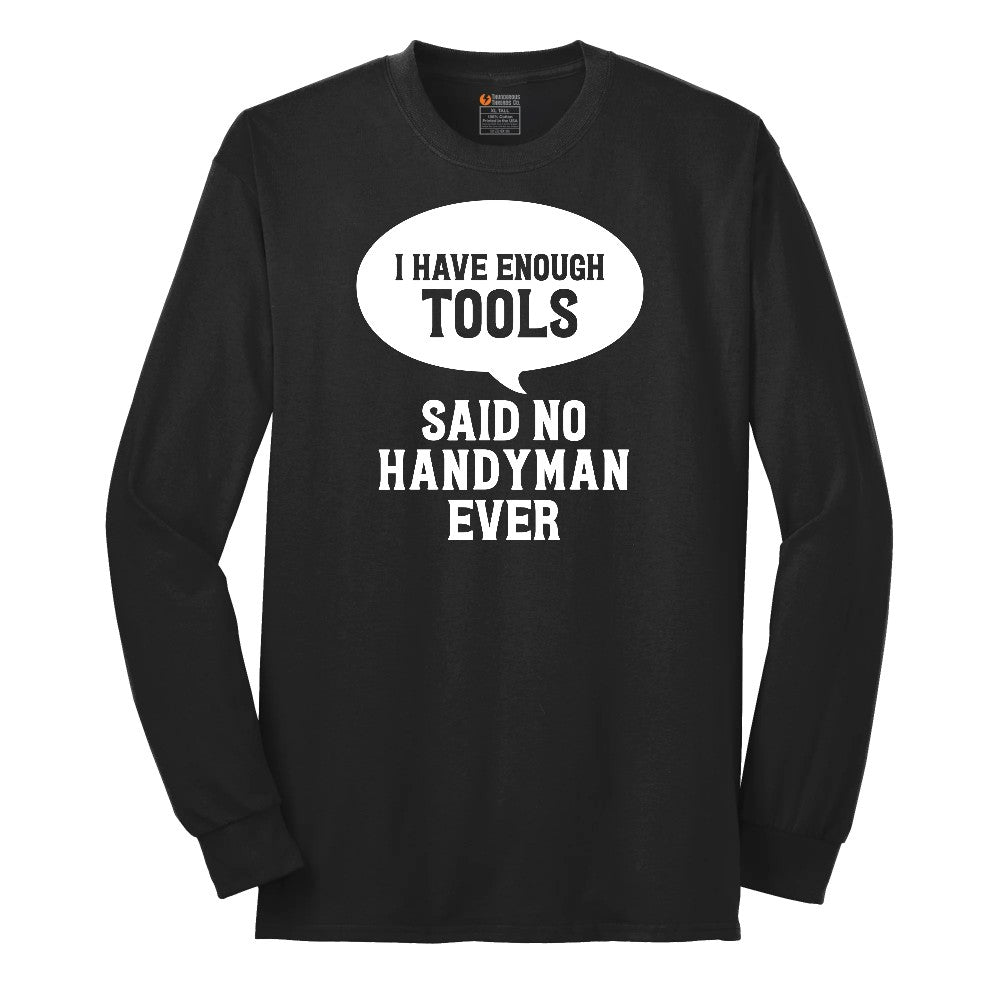 I Have Enough Tools Long Sleeve Tee - Jet Black