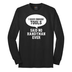 I Have Enough Tools Long Sleeve Tee - Jet Black