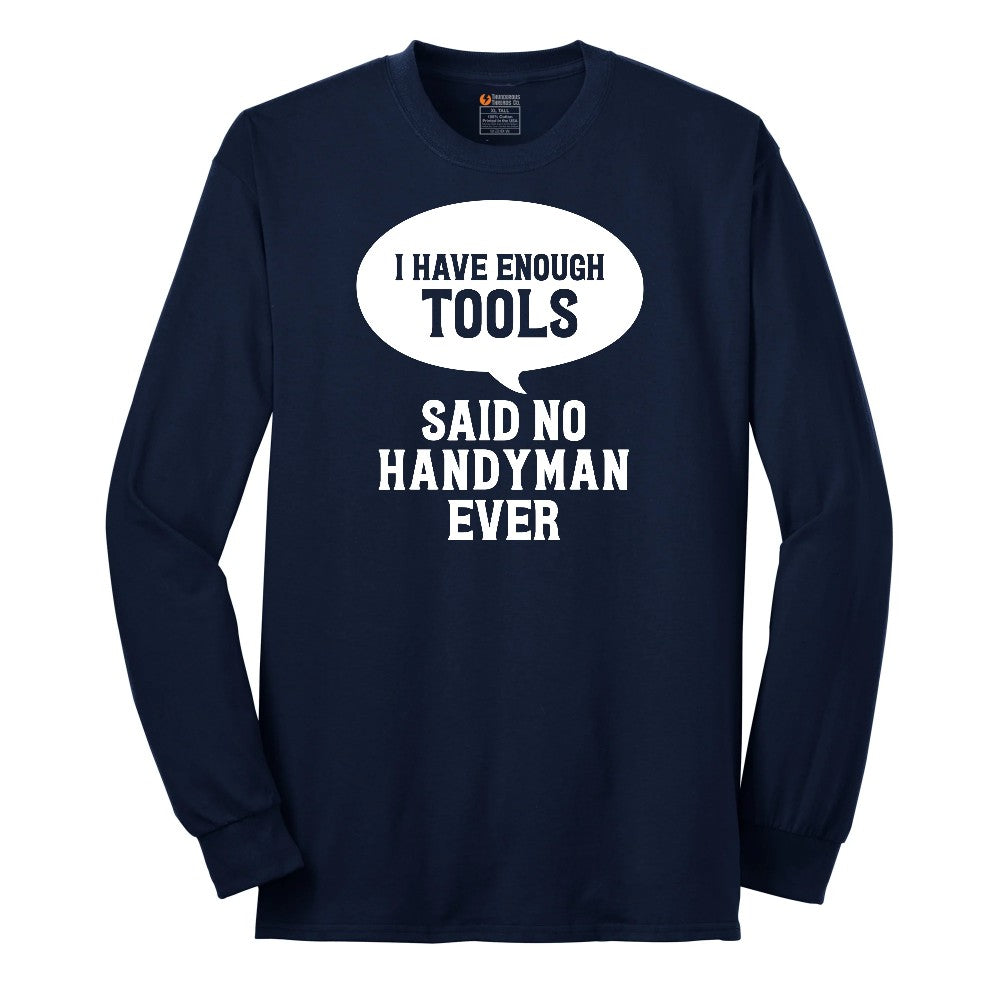 I Have Enough Tools Long Sleeve Tee - Navy