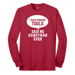 I Have Enough Tools Long Sleeve Tee - Red