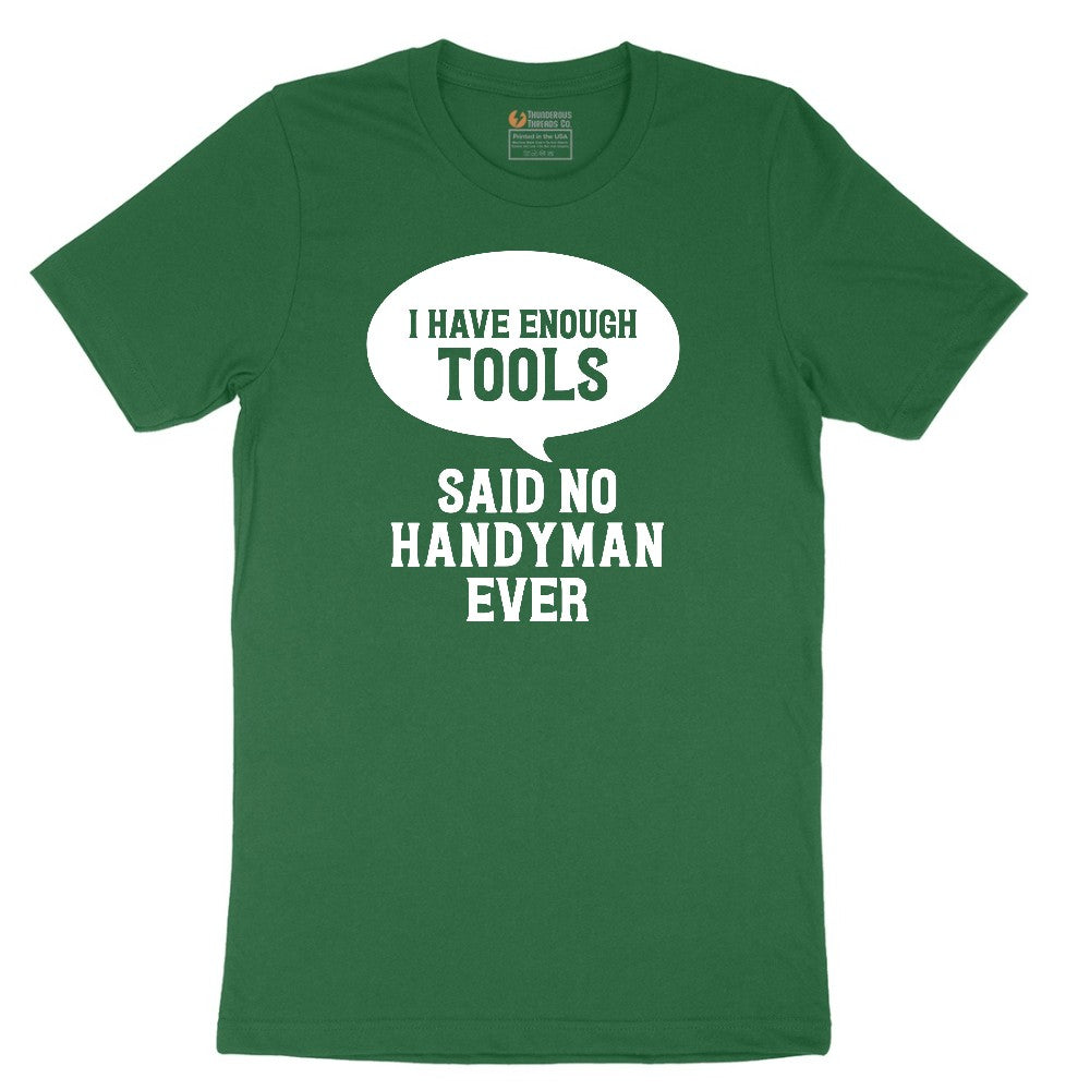 I Have Enough Tools Short Sleeve Tee - Athletic Kelly