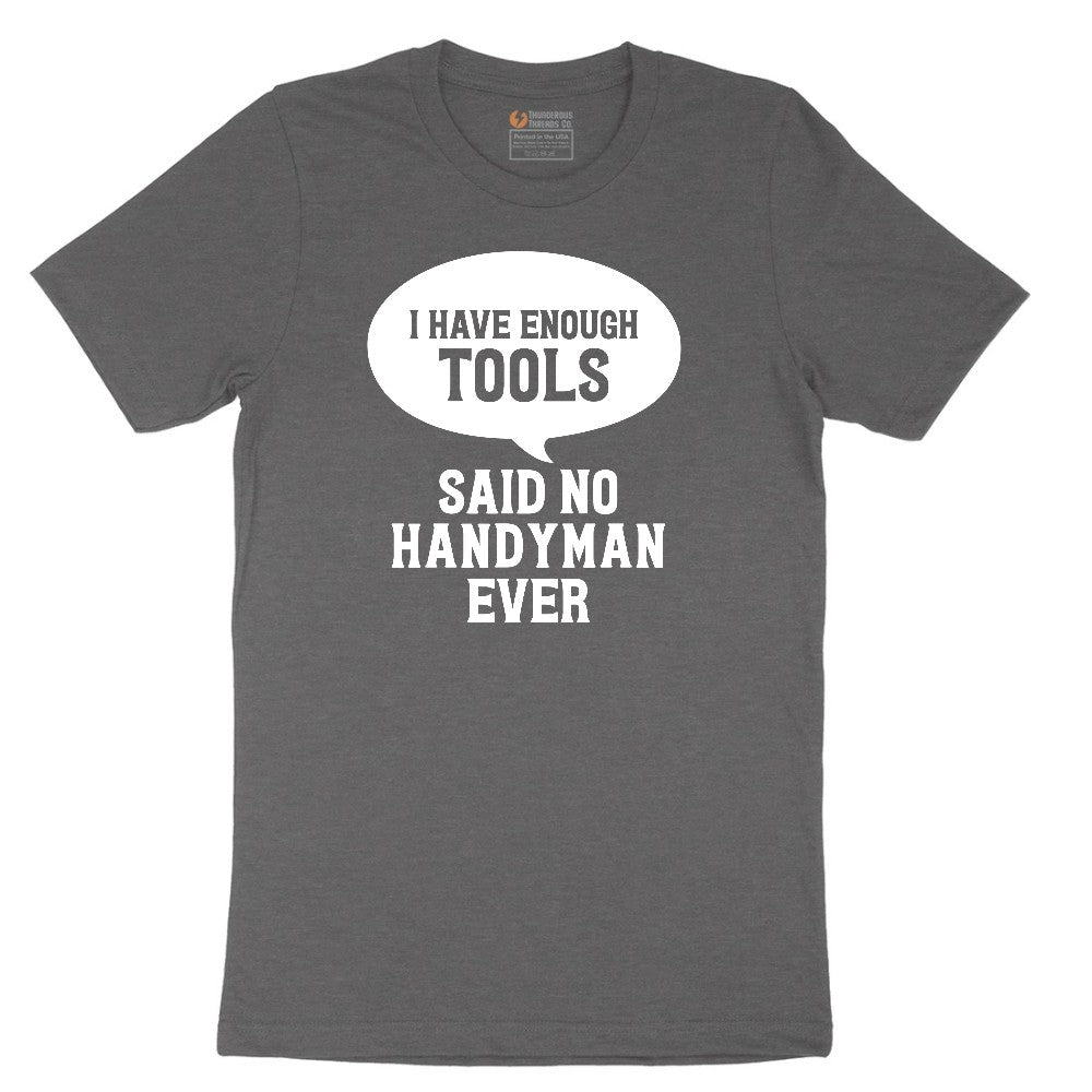 I Have Enough Tools Short Sleeve Tee - Dark Heather Grey