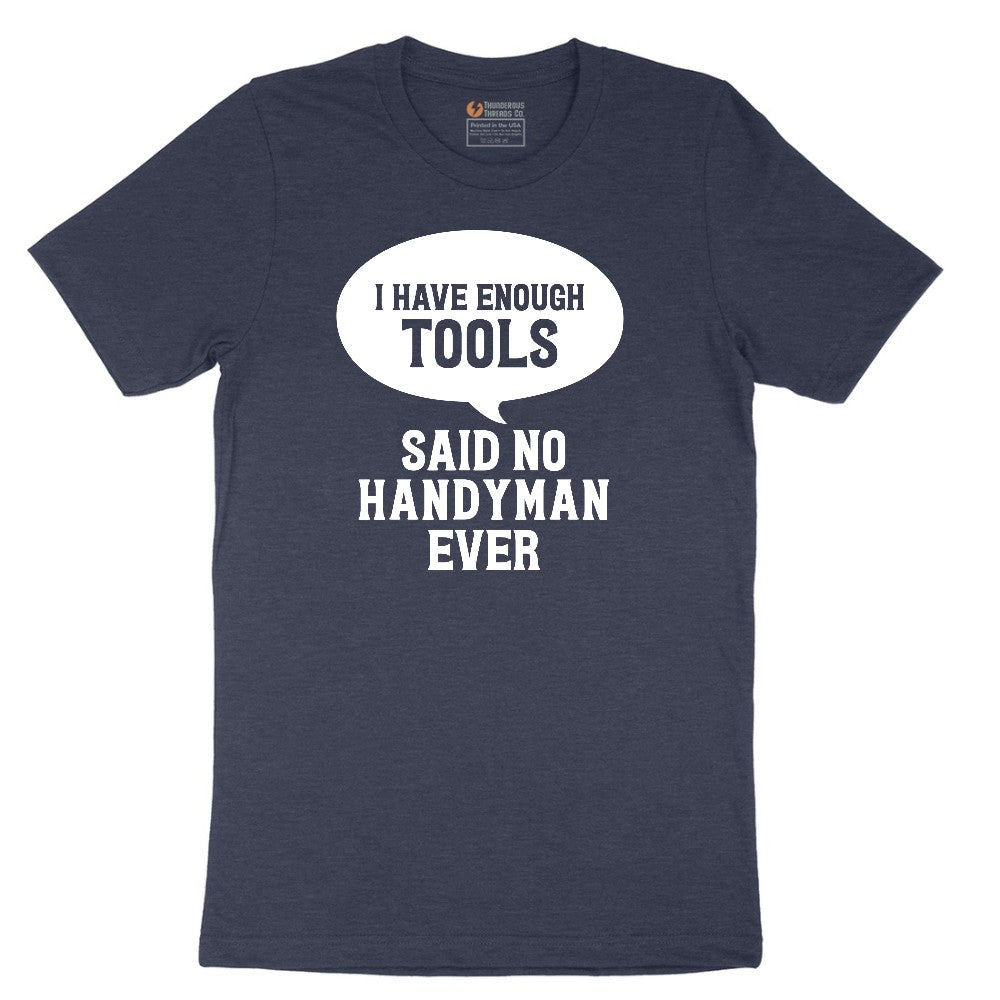I Have Enough Tools Short Sleeve Tee - Heather Navy