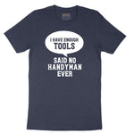 I Have Enough Tools Short Sleeve Tee - Heather Navy