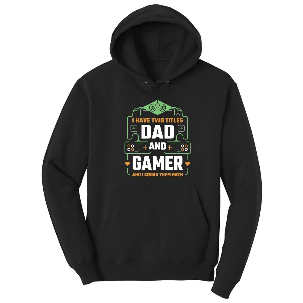 I Have Two Titles Dad and Gamer Hoodie - Jet Black