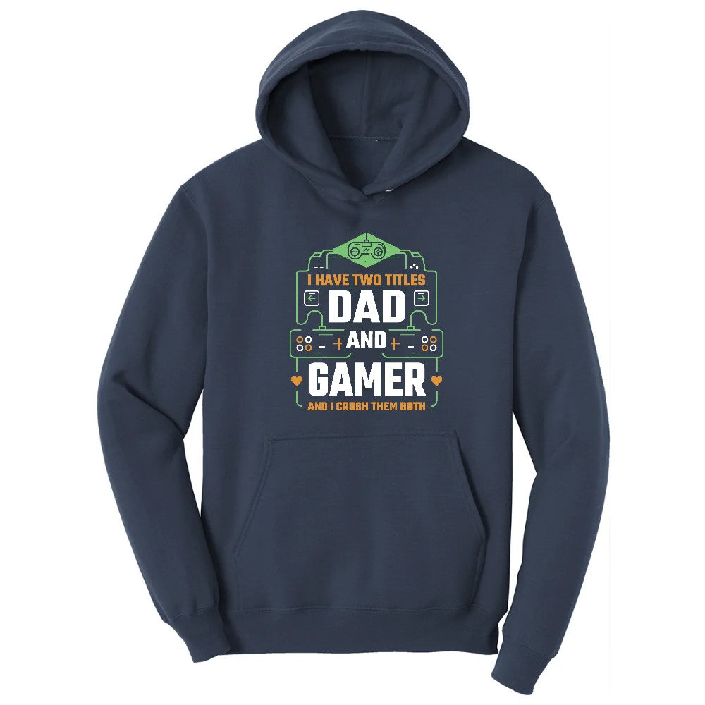 I Have Two Titles Dad and Gamer Hoodie - Navy