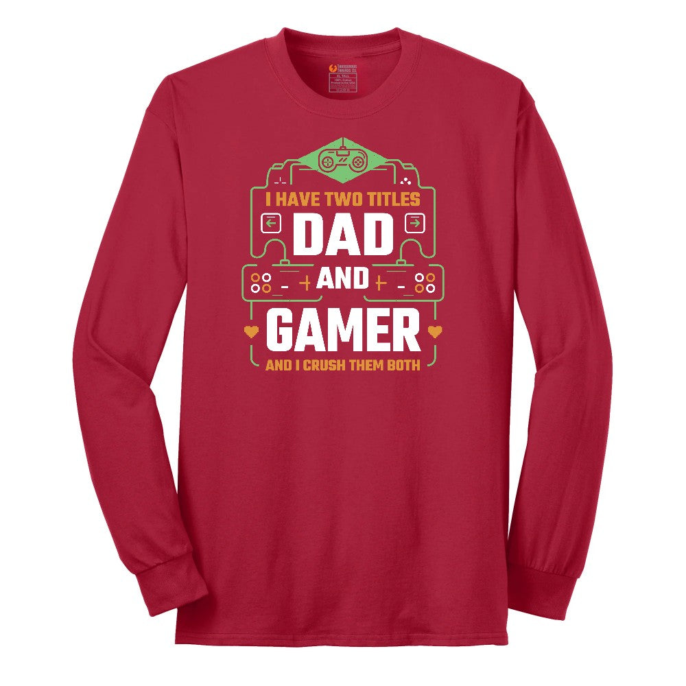 I Have Two Titles Dad and Gamer Long Sleeve Tee - Red