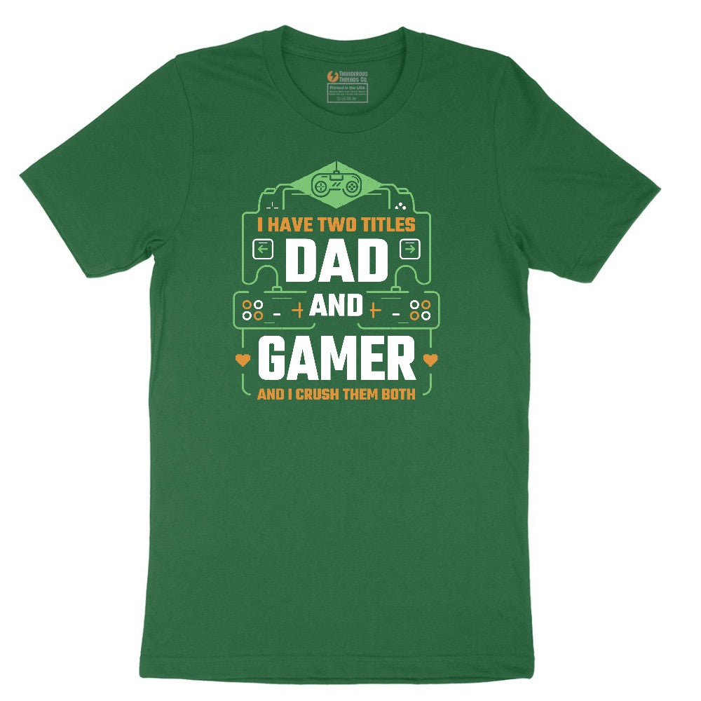 I Have Two Titles Dad and Gamer Short Sleeve Tee - Athletic Kelly