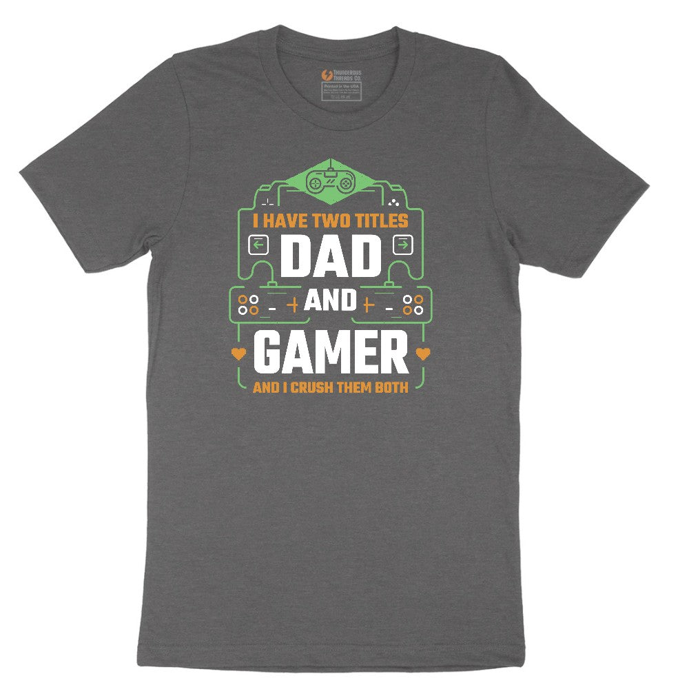 I Have Two Titles Dad and Gamer Short Sleeve Tee - Dark Heather Grey