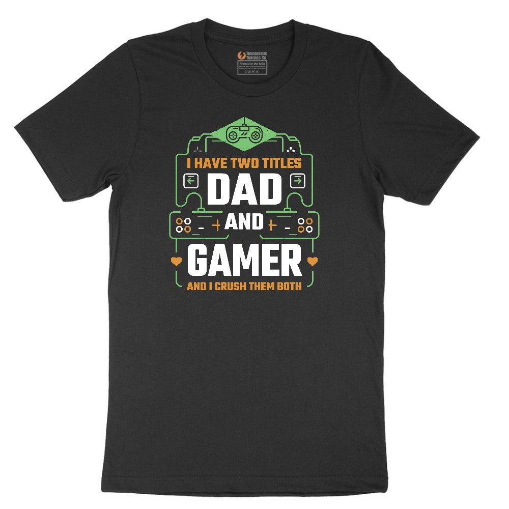 I Have Two Titles Dad and Gamer Short Sleeve Tee - Jet Black