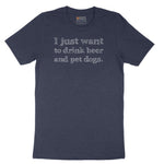 I Just Want to Drink Beer and Pet Dogs - Mens & Ladies T-Shirt Short Sleeve Tee - Heather Navy