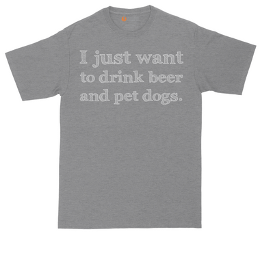 I Just Want to Drink Beer and Pet Dogs tall t-shirt for men in Dark Heather Grey