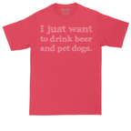 I Just Want to Drink Beer and Pet Dogs tall t-shirt for men in Heather Red