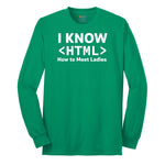I Know HTML How to Meet Ladies Long Sleeve Tee - Kelly Green