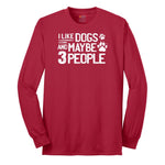 I Like Dogs and Maybe Three People Long Sleeve Tee - Red