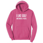 I Like Golf and Maybe 3 People Ladies Hoodie - Sangria