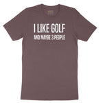 I Like Golf and Maybe 3 People Ladies Short Sleeve Tee - Sangria Blackout