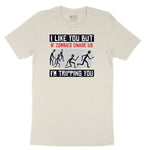 I Like You But if Zombies Chase Us I'm Tripping You Ladies Short Sleeve Tee - Natural Heather
