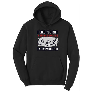 I Like You But if Zombies Chase Us I'm Tripping You Hoodie - Jet Black