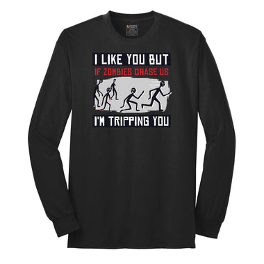 I Like You But if Zombies Chase Us I'm Tripping You Long Sleeve Tee - Jet Black