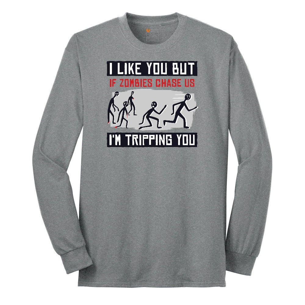 I Like You But if Zombies Chase Us I'm Tripping You - Mens & Ladies T-Shirt Long Sleeve Tee - Athletic Grey