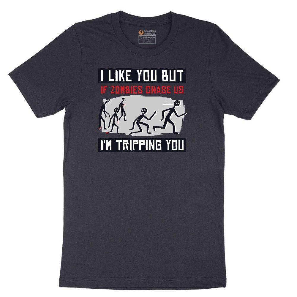 I Like You But if Zombies Chase Us I'm Tripping You - Mens & Ladies T-Shirt Short Sleeve Tee - Deep Navy