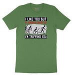 I Like You But if Zombies Chase Us I'm Tripping You Toddler Short Sleeve Tee - Athletic Kelly
