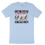 I Like You But if Zombies Chase Us I'm Tripping You Toddler Short Sleeve Tee - Light Blue