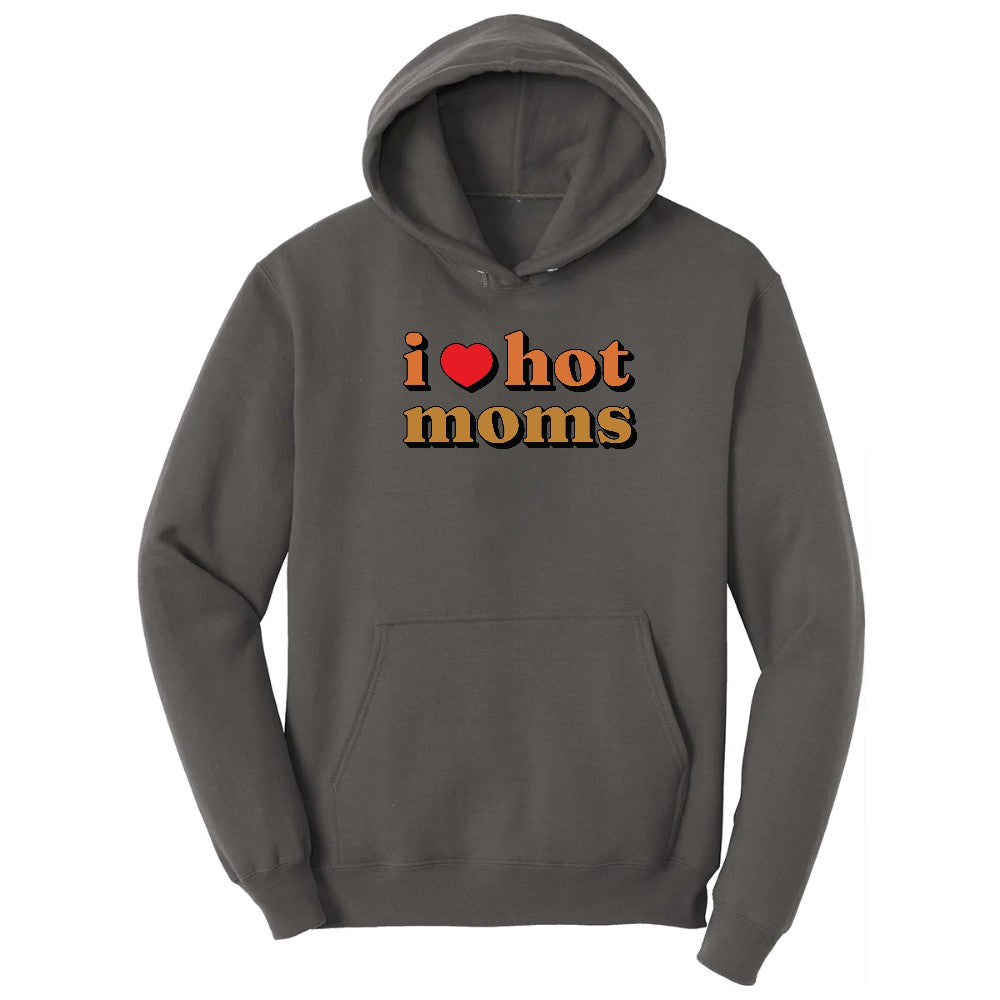 I Love Hot Moms - Mens & Ladies T-Shirt Hoodie - Charcoal