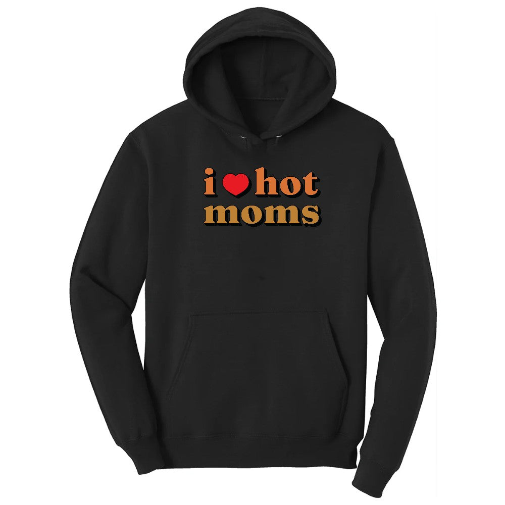 I Love Hot Moms - Mens & Ladies T-Shirt Hoodie - Jet Black